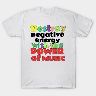 Destroy negative energy T-Shirt